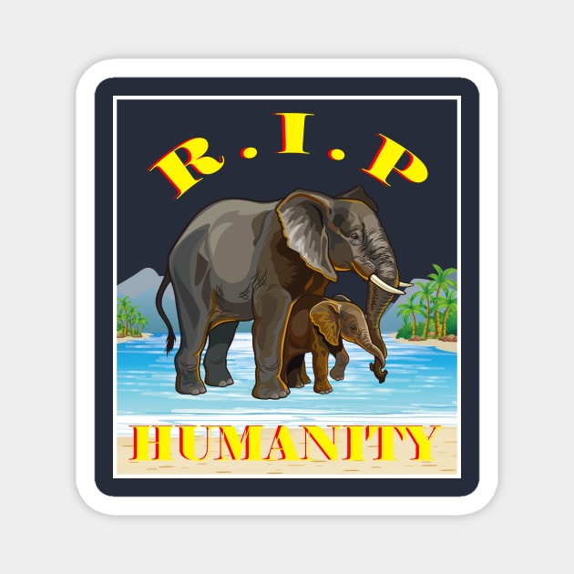 RIP HUMANITY Magnet by JB's Design Store