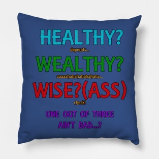 Healthy? Wealthy? Wise? Pillow