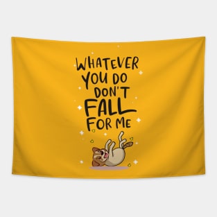 Don't Fall for Me Tapestry