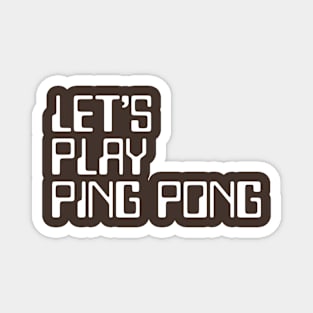Let's play ping pong Magnet