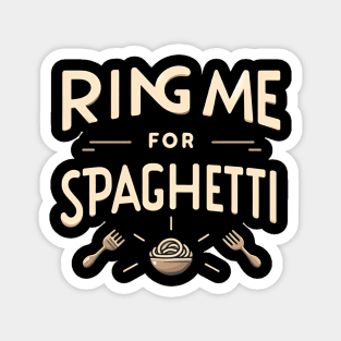 ring me for spaghetti Magnet