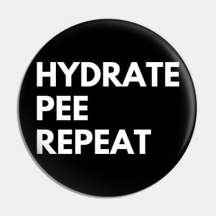 Hydrate pee repeat Pin