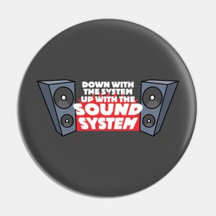 Up with the Sound System Pin