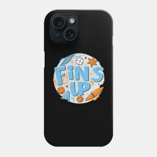 fins up Phone Case