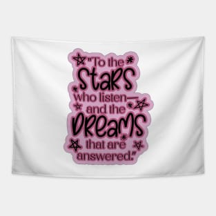 ACOTAR Quote "To the stars who listen— and the dreams that are answered.” Tapestry