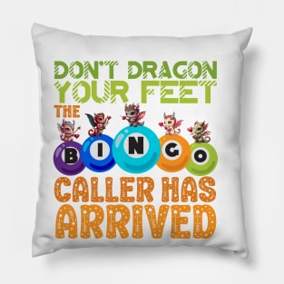 The Bingo Caller Has Arrived Cute Dragon Pillow