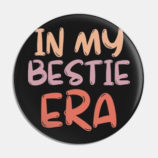 In My Bestie Era Pin