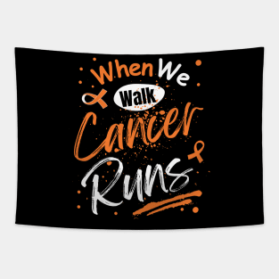 When we walk cancer runs leukaemia Tapestry