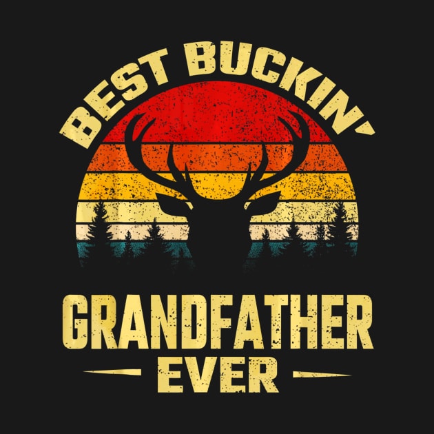 Best Buckin Grandfather Ever Deer Hunting Fathers day by Kiwistore