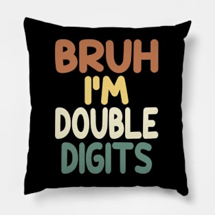 Bruh I'm Double Digits Funny 10th Boy Pillow