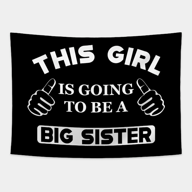 Big Sister - This girl is going to be a big sister Tapestry by KC Happy Shop