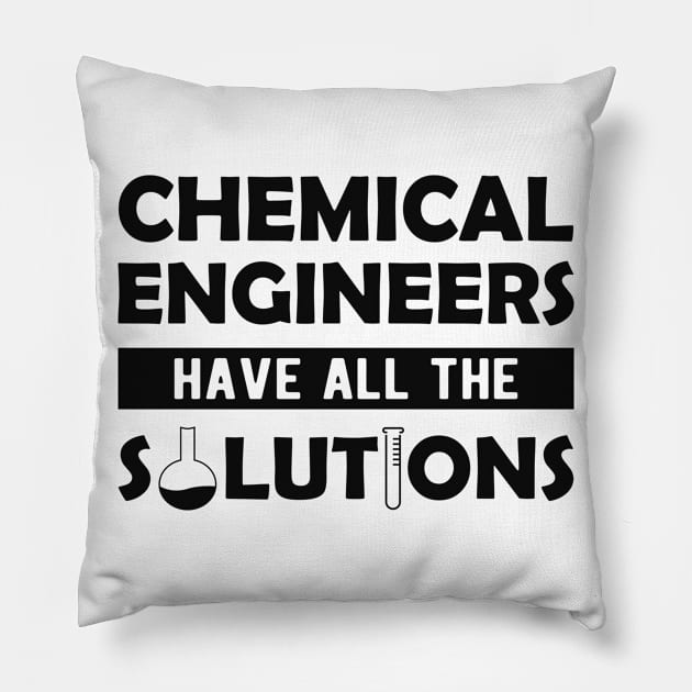 Chemical engineer - Chemical Engineers have all the solutions Pillow by KC Happy Shop