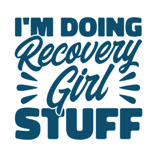 I'm Doing Recovery Girl Stuff Narcotics Anonymous T-Shirt