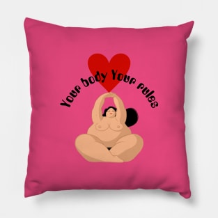 YOUR BODY YOUR RULES Pillow