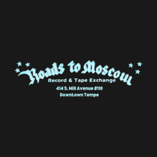 Roads to Moscow Record Store - Tempe Arizona 1960s 1970s 1980s T-Shirt