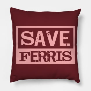 Save Ferris Pillow