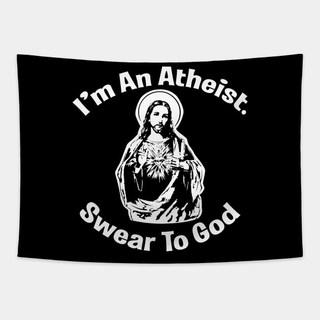 I'm An Atheist. Swear To God Tapestry by Alema Art