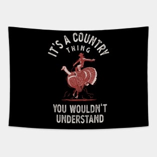 Funny Country Thing Quote Cowboy Turkey Rodeo Tapestry