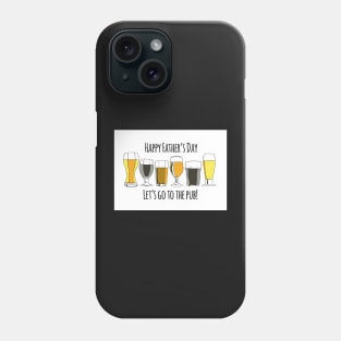 Happy Fathers day Lets go to the Pub Phone Case