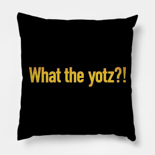 What the yotz?! Pillow