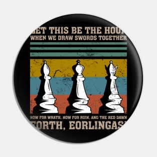 Forth, Eorlingas! Pin