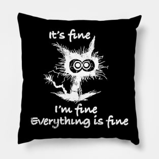 Black Cat It's Fine I'm Fine Everything Is Fine Pillow