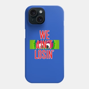 We Ain't Losin' - Phillies Post Season 2022 Phone Case