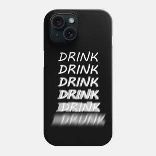 Drink Drunk Phone Case