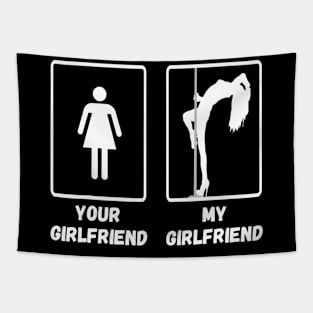 Your Girlfriend My Girlfriend Pole Dance Stripper Tapestry