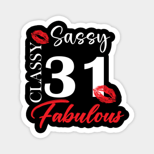 Sassy classy fabulous 31, 31th birth day shirt ideas,31th birthday, 31th birthday shirt ideas for her, 31th birthday shirts Magnet