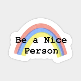 Be a Nice Person Magnet