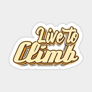 Live to climb typography Magnet