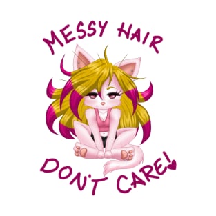 Messy Hair Don't Care! T-Shirt