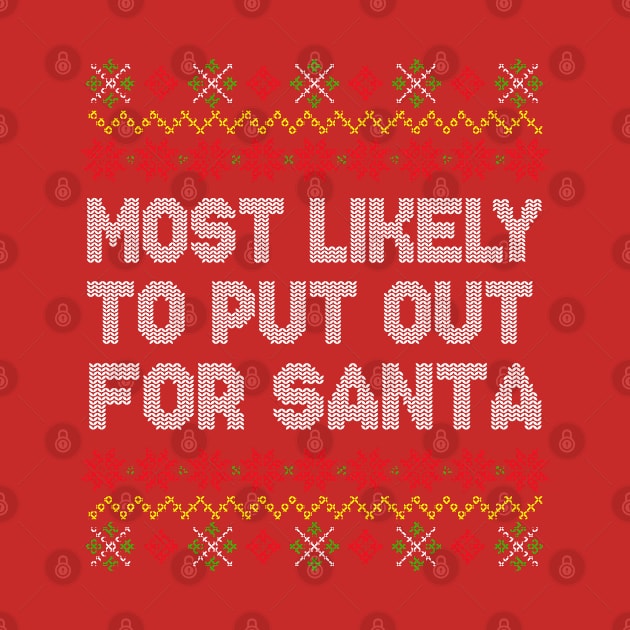 Christmas Most Likely To Put Out For Santa by E