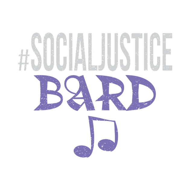 #SocialJustice Bard - Hashtag for the Resistance by Ryphna