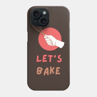 Cute Let's Bake Baking Lovers Gift T-Shirt Phone Case