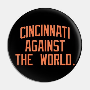 Cincinnati Against The World Pin
