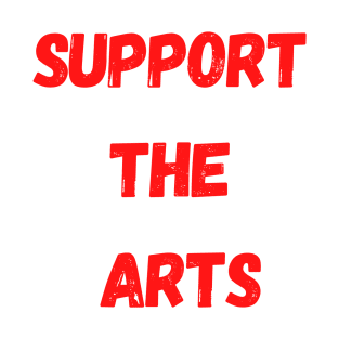 Support The Arts T-Shirt