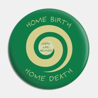 Home Birth Home Death - Thick Spiral Pin