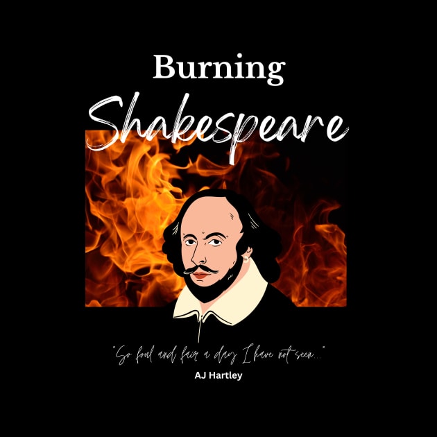 Burning Shakespeare by AJ Hartley