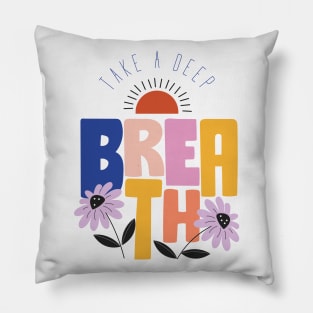 Take a deep breath breathing inhale exhale boho bohemian nature yoga happy enjoy life Pillow