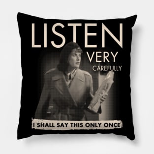 Listen Very Carefully Pillow