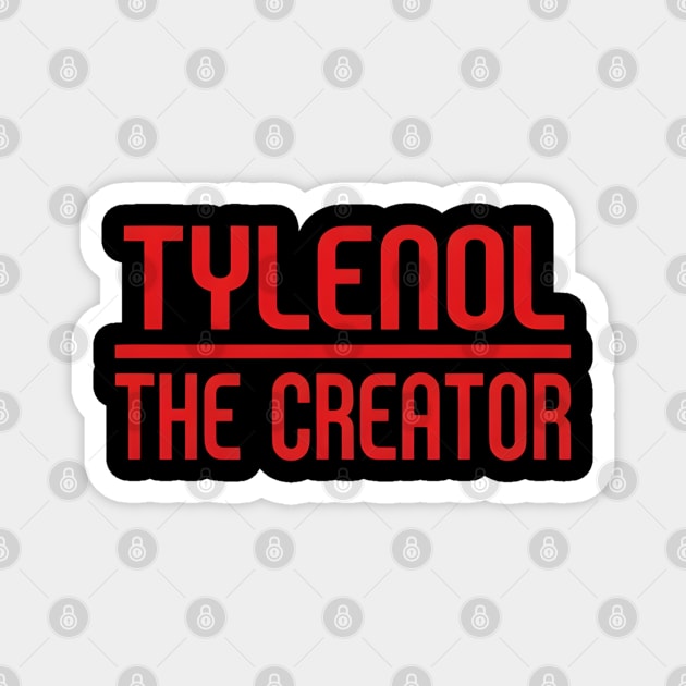 Tylenol The Creator Magnet by dtr_art