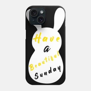 Happy Easter Bunny day, Have a Beautiful Sunday, Easter Silly Bunny Phone Case