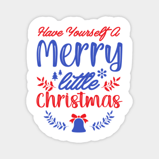 Have Yourself a Merry Little Christmas Magnet