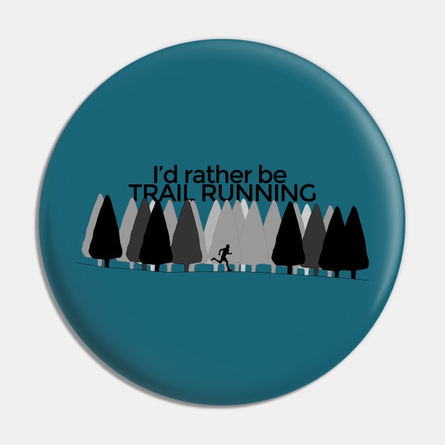 I'd rather be TRAIL RUNNING Pin by Nuft