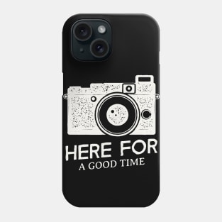 Vintage Camera / Here For a Good Time Phone Case