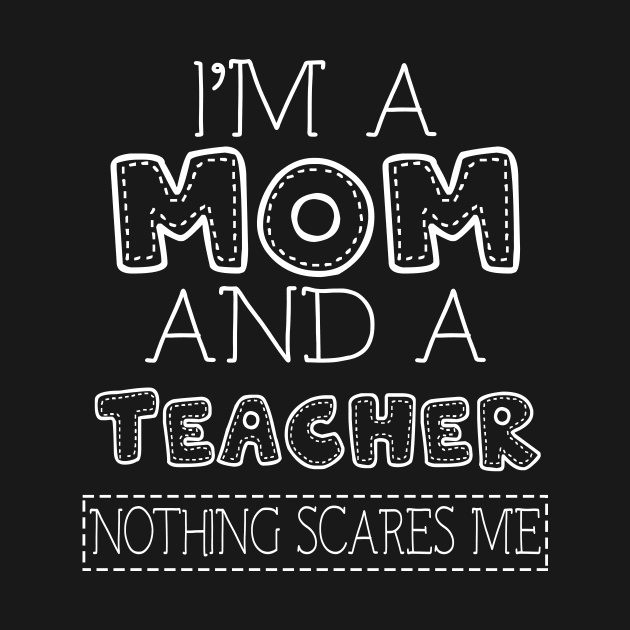 I'm a mom and teacher t shirt for women mother funny gift by martinyualiso