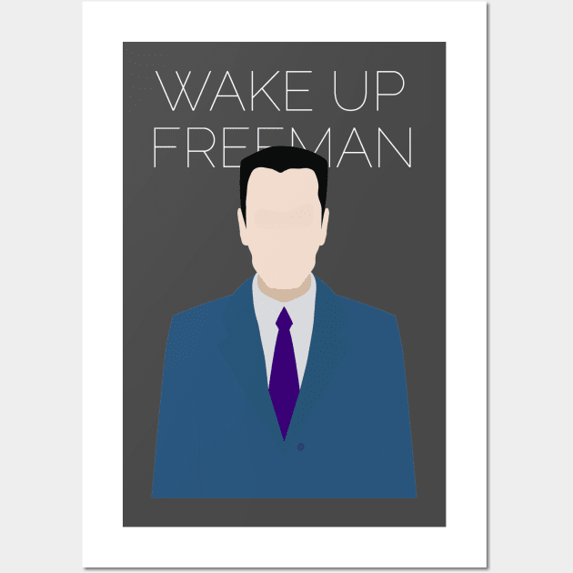 Wake up Freeman - Gman - Posters and Art Prints