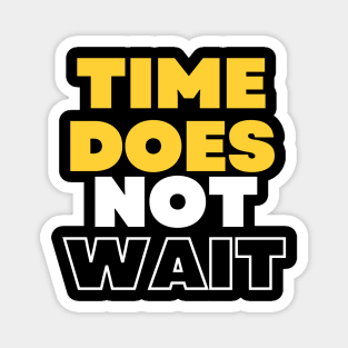 Time does not wait Magnet